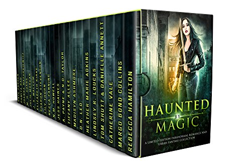 Haunted by Magic: A Limited Edition Paranormal Romance and Urban Fantasy Collection by Various Authors